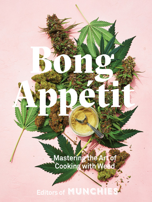 Title details for Bong Appétit by Editors of MUNCHIES - Wait list